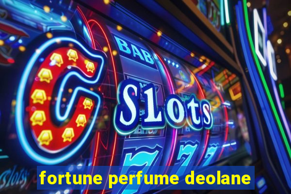 fortune perfume deolane